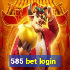 585 bet login